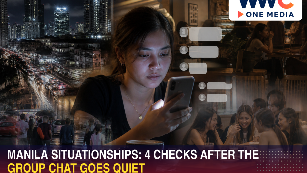 Manila Situationships: 4 Checks After the Group Chat Goes Quiet