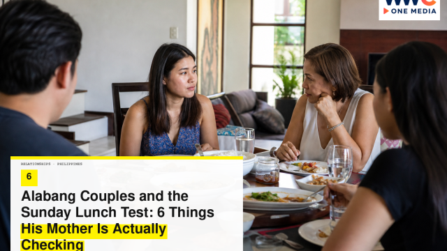 Alabang Couples and the Sunday Lunch Test: 6 Things His Mother Is Actually Checking