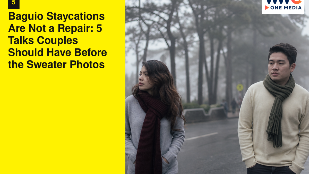 Baguio Staycations Are Not a Repair: 5 Talks Couples Should Have Before the Sweater Photos