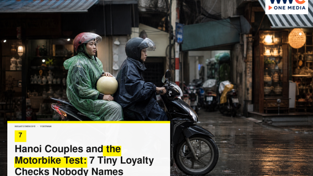Hanoi Couples and the Motorbike Test: 7 Tiny Loyalty Checks Nobody Names