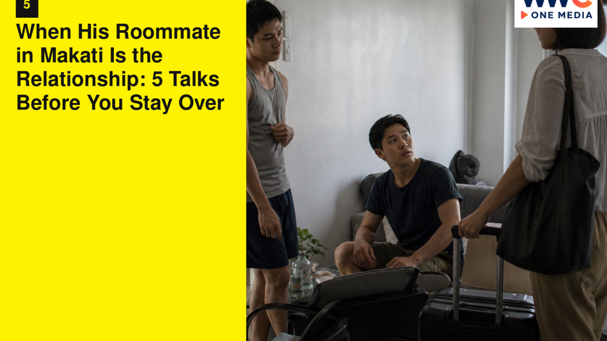 When His Roommate in Makati Is the Relationship: 5 Talks Before You Stay Over