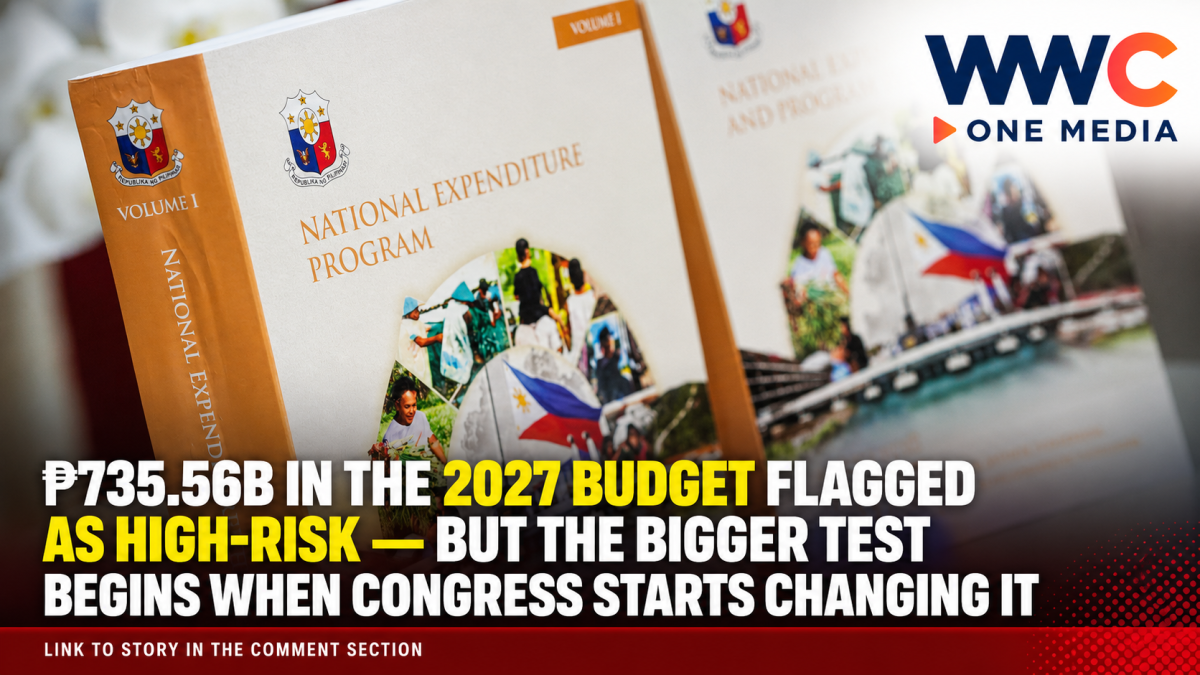 ₱735.56B in the 2027 Budget Flagged as High-Risk — But the Bigger Test Begins When Congress Starts Changing It