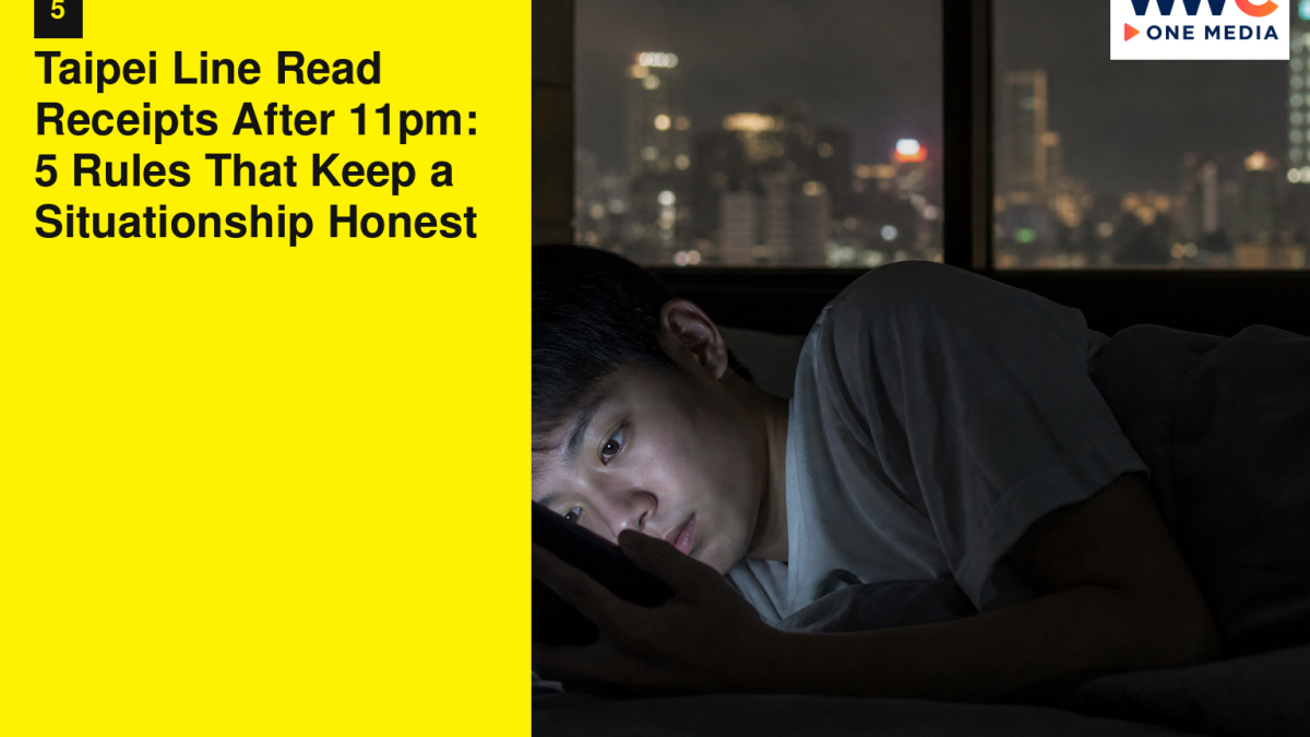 Taipei Line Read Receipts After 11pm: 5 Rules That Keep a Situationship Honest