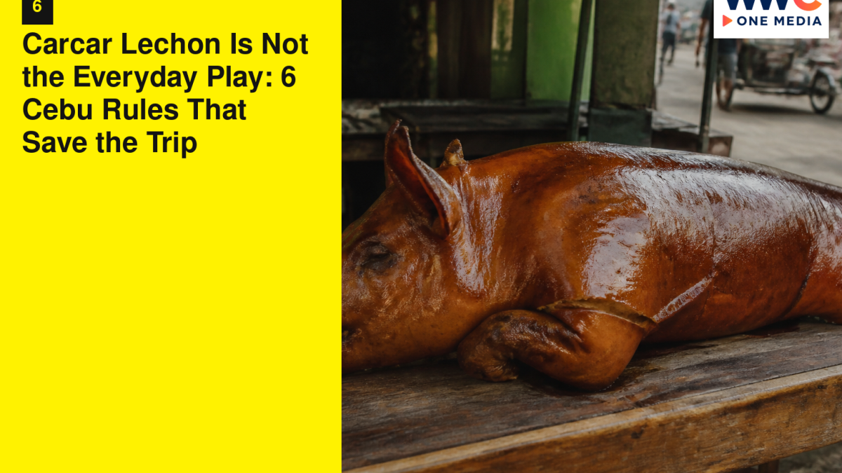 Carcar Lechon Is Not the Everyday Play: 6 Cebu Rules That Save the Trip