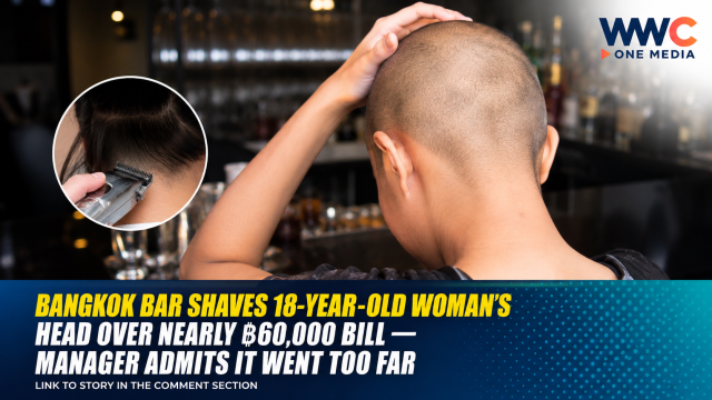 BANGKOK BAR SHAVES 18-YEAR-OLD WOMAN’S HEAD OVER ฿60,000 BILL — THEN THE MANAGER ADMITS IT WENT TOO FAR