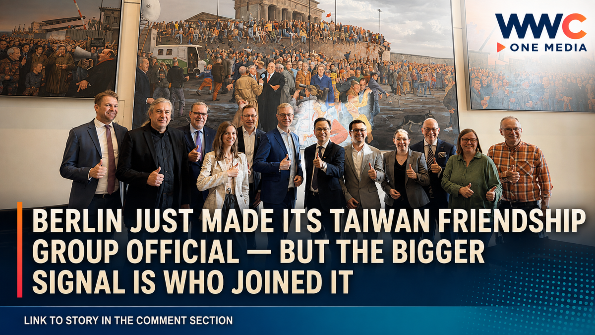 Berlin Just Made Its Taiwan Friendship Group Official — But the Bigger Signal Is Who Joined It
