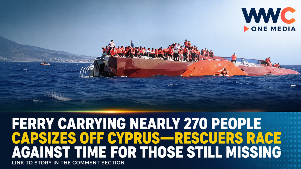 Ferry Carrying Nearly 270 People Capsizes Off Cyprus—Rescuers Race Against Time for Those Still Missing