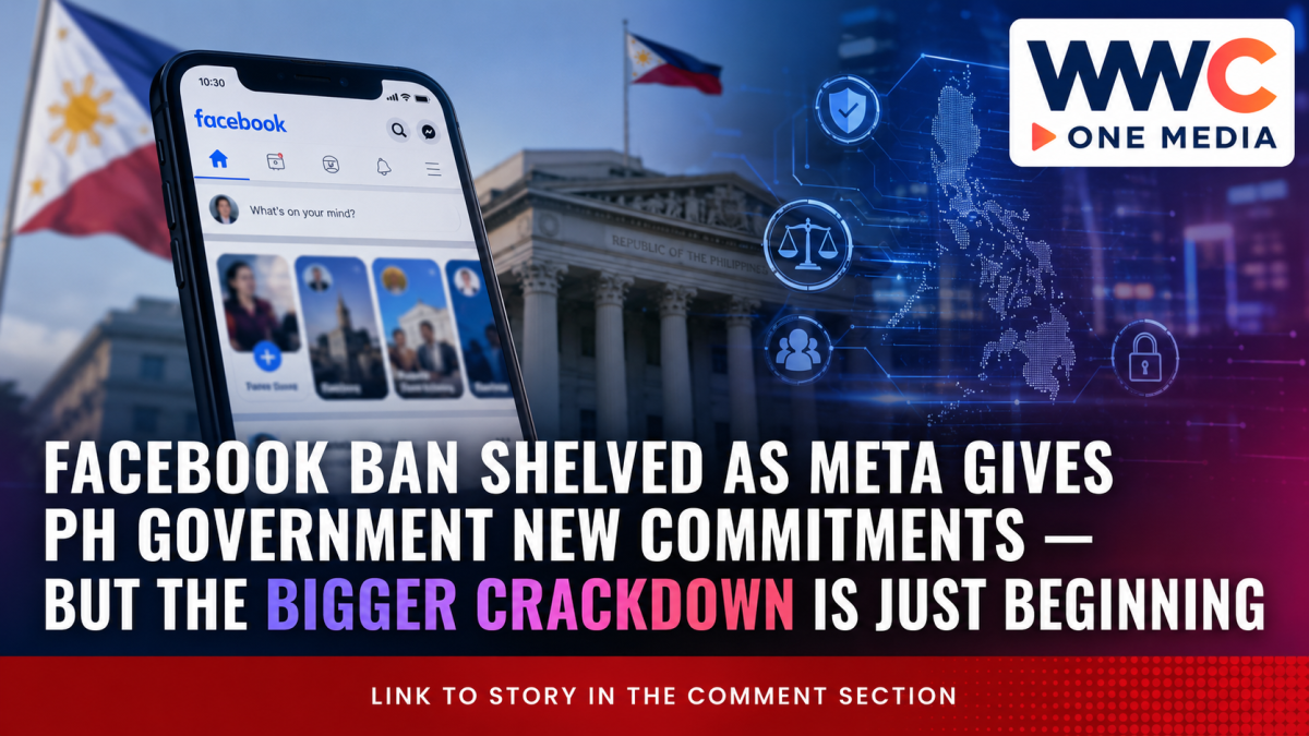 Facebook Ban Shelved as Meta Gives PH Government New Commitments — But the Bigger Crackdown Is Just Beginning