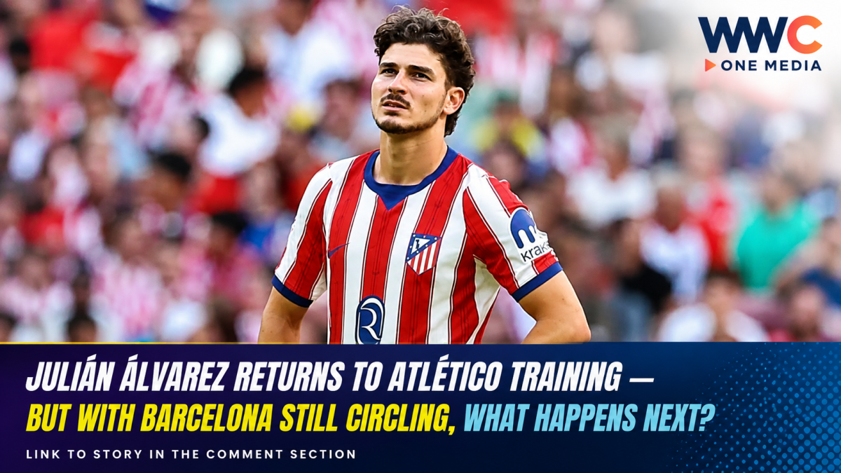 Julián Álvarez Returns to Atlético Training — But With Barcelona Still Circling, What Happens Next?