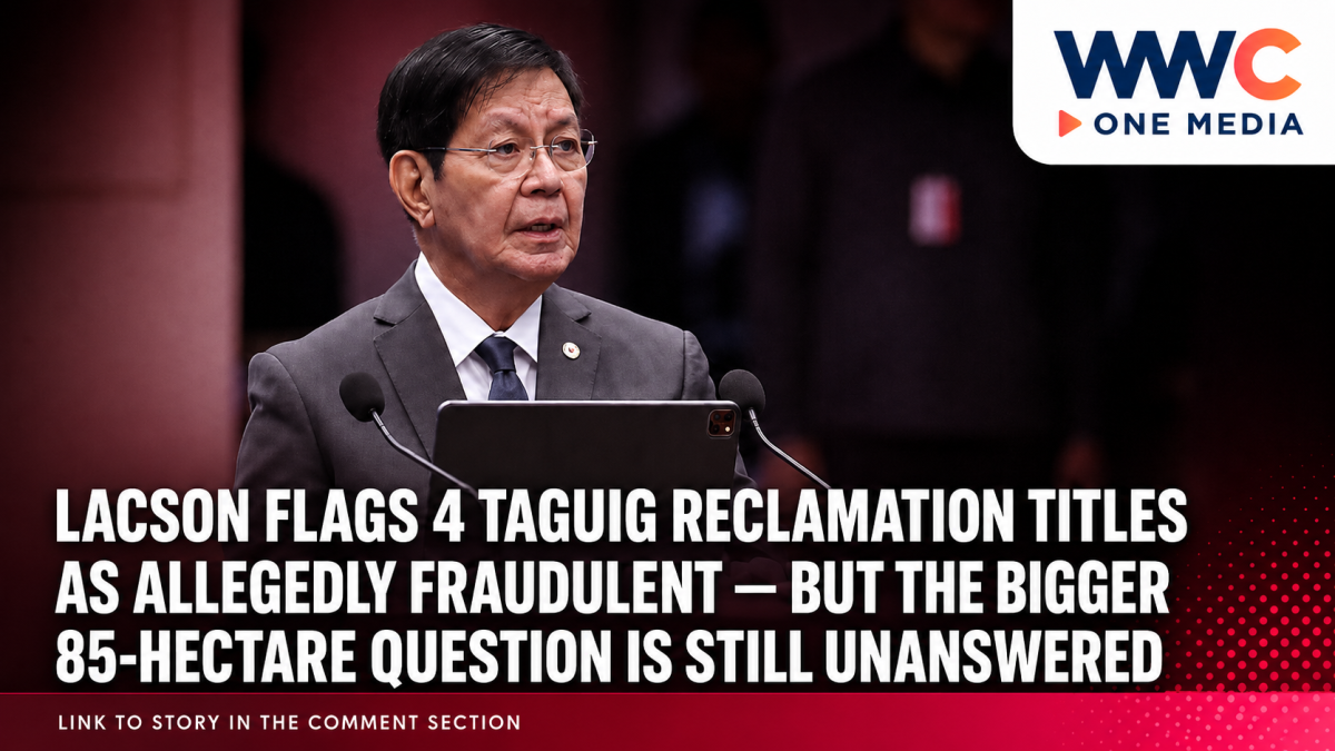 Lacson Flags 4 Taguig Reclamation Titles as Allegedly Fraudulent — But the Bigger 85-Hectare Question Is Still Unanswered