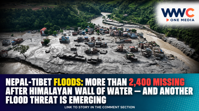 NEPAL-TIBET FLOODS: More Than 2,400 Missing After Himalayan Wall of Water — And Another Flood Threat Is Emerging