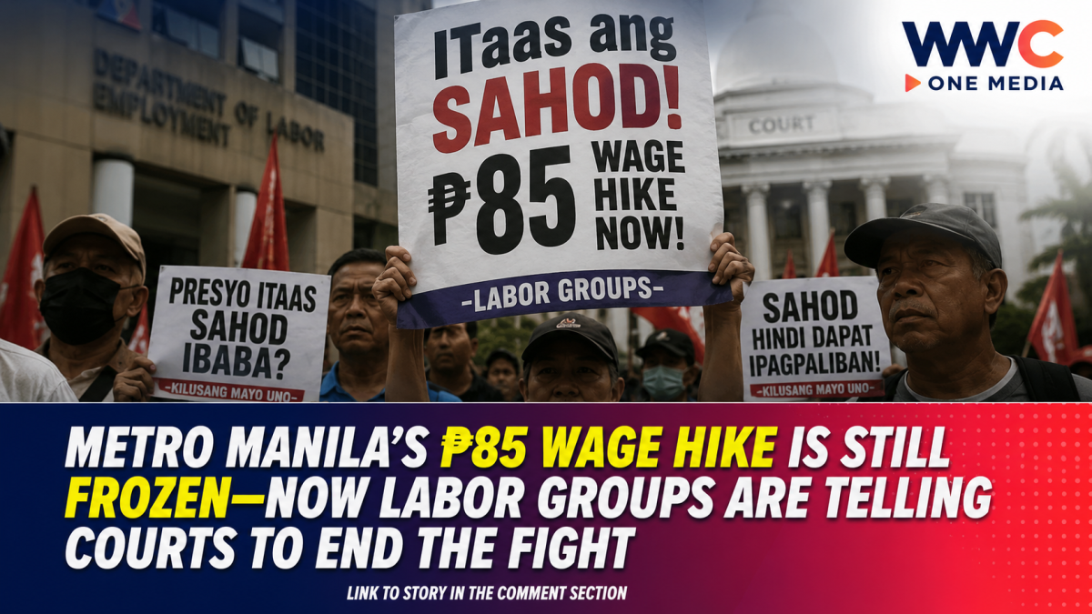 Metro Manila’s ₱85 Wage Hike Is Still Frozen—Now Labor Groups Are Telling Courts to End the Fight