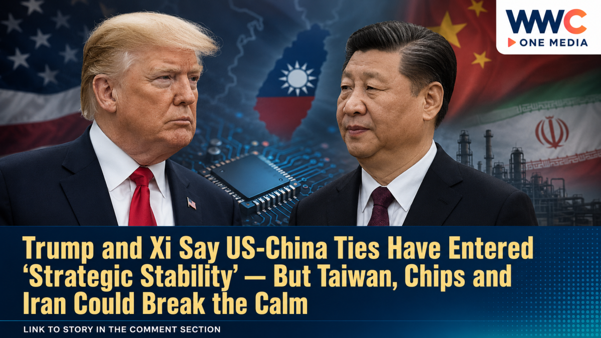 Trump and Xi Say US-China Ties Have Entered ‘Strategic Stability’ — But Taiwan, Chips and Iran Could Break the Calm