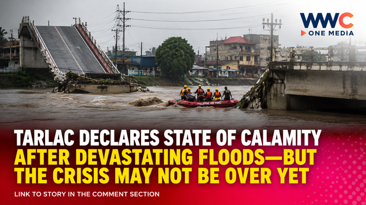 Tarlac Declares State of Calamity After Devastating Floods—But the Crisis May Not Be Over Yet