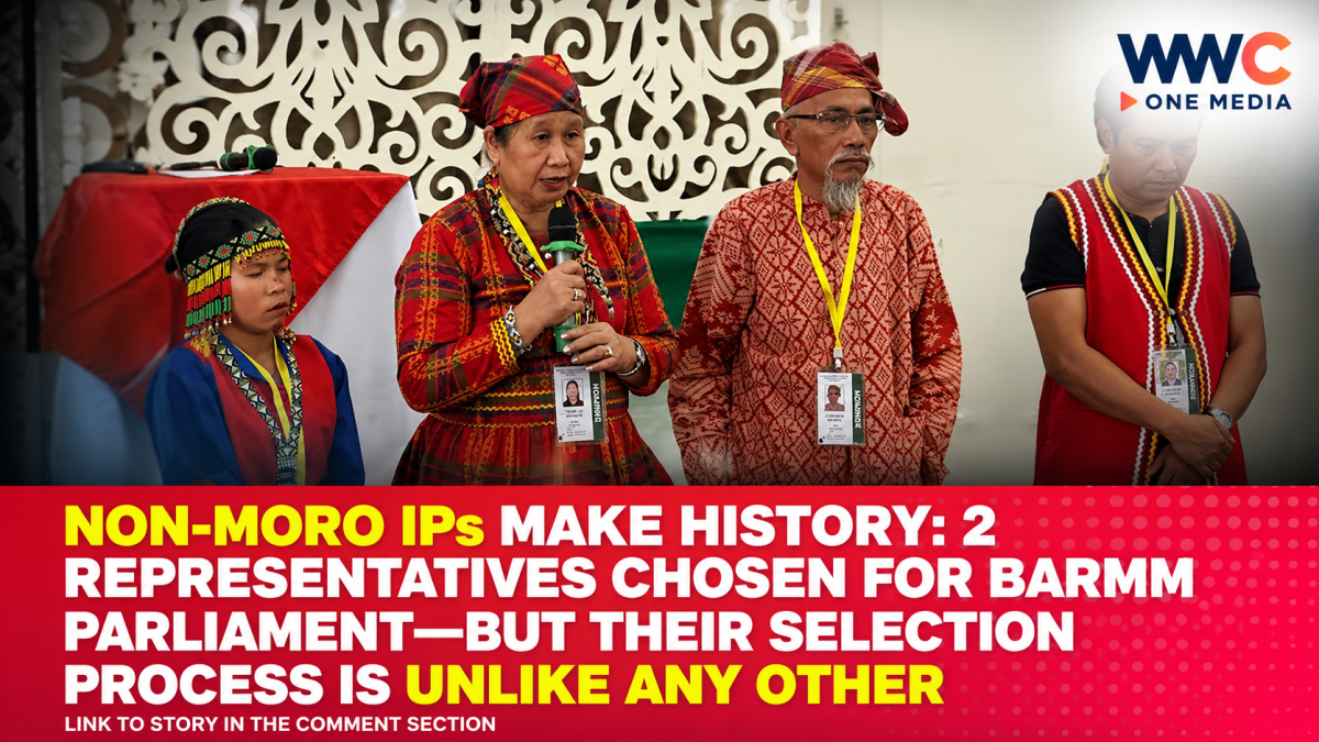 NON-MORO IPs MAKE HISTORY: 2 REPRESENTATIVES CHOSEN FOR BARMM PARLIAMENT—BUT THEIR SELECTION PROCESS IS UNLIKE ANY OTHER