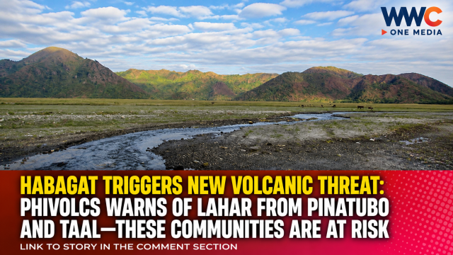 HABAGAT TRIGGERS NEW VOLCANIC THREAT: PHIVOLCS Warns of Lahar From Pinatubo and Taal—These Communities Are at Risk