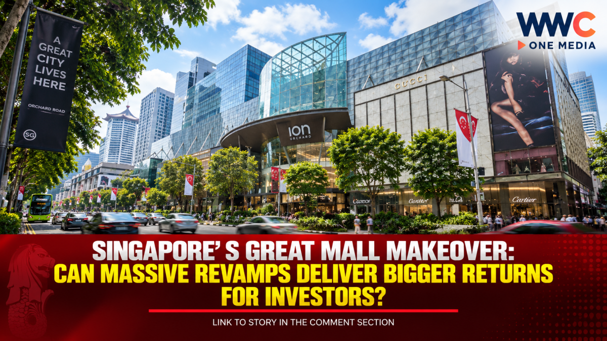 Singapore’s Great Mall Makeover: Can Massive Revamps Deliver Bigger Returns for Investors?