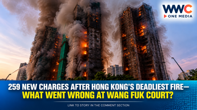 259 NEW CHARGES AFTER HONG KONG’S DEADLIEST FIRE—What Went Wrong At Wang Fuk Court?
