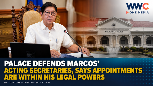Palace Defends Marcos’ Acting Secretaries, Says Appointments Are Within His Legal Powers
