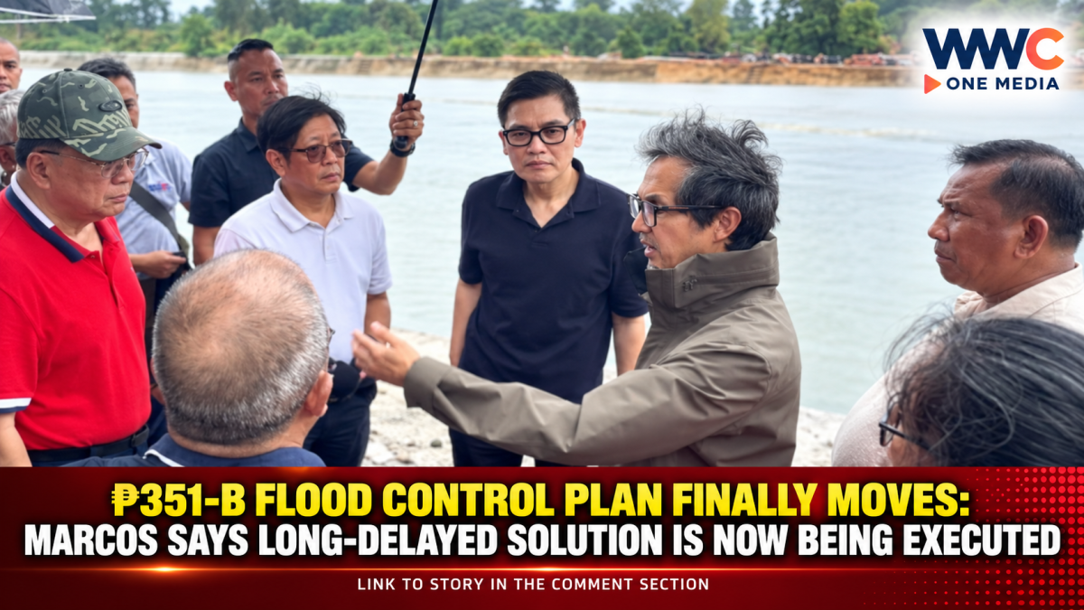 ₱351-B Flood Control Plan Finally Moves: Marcos Says Long-Delayed Solution Is Now Being Executed