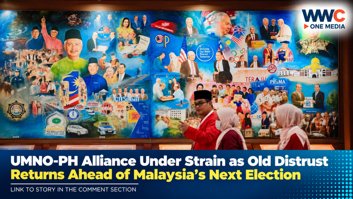 UMNO-PH Alliance Under Strain as Old Distrust Returns Ahead of Malaysia’s Next Election