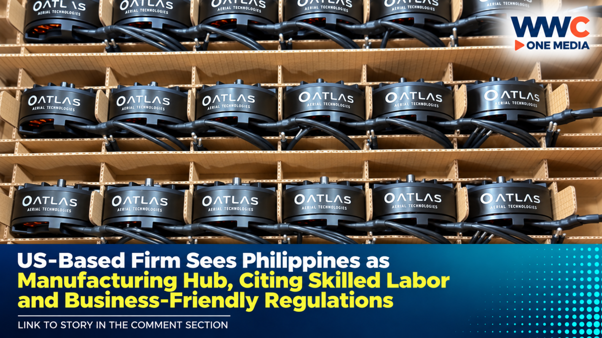 US-Based Firm Sees Philippines as Manufacturing Hub, Citing Skilled Labor and Business-Friendly Regulations