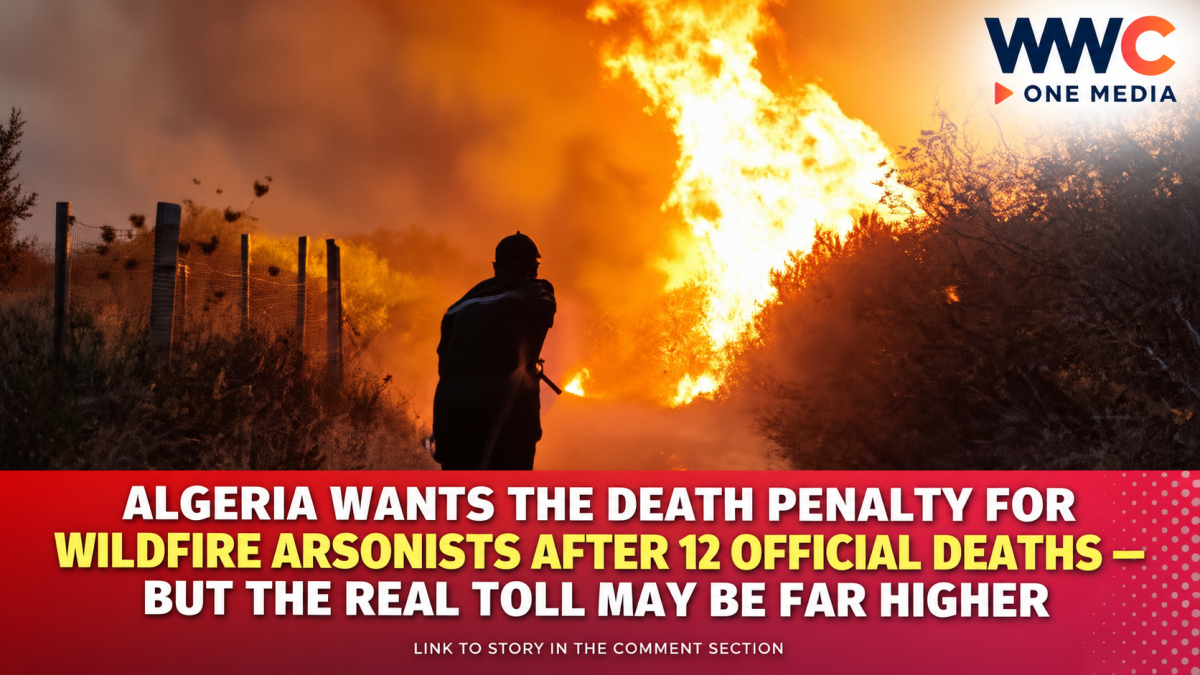 Algeria Wants the Death Penalty for Wildfire Arsonists After 12 Official Deaths — But the Real Toll May Be Far Higher