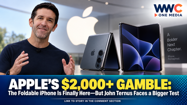 APPLE’S $2,000+ GAMBLE: The Foldable iPhone Is Finally Here—But John Ternus Faces a Bigger Test