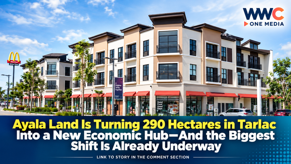 Ayala Land Is Turning 290 Hectares in Tarlac Into a New Economic Hub—And the Biggest Shift Is Already Underway