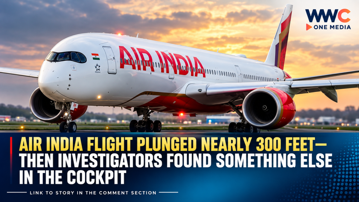 Air India Flight Plunged Nearly 300 Feet—Then Investigators Found Something Else in the Cockpit
