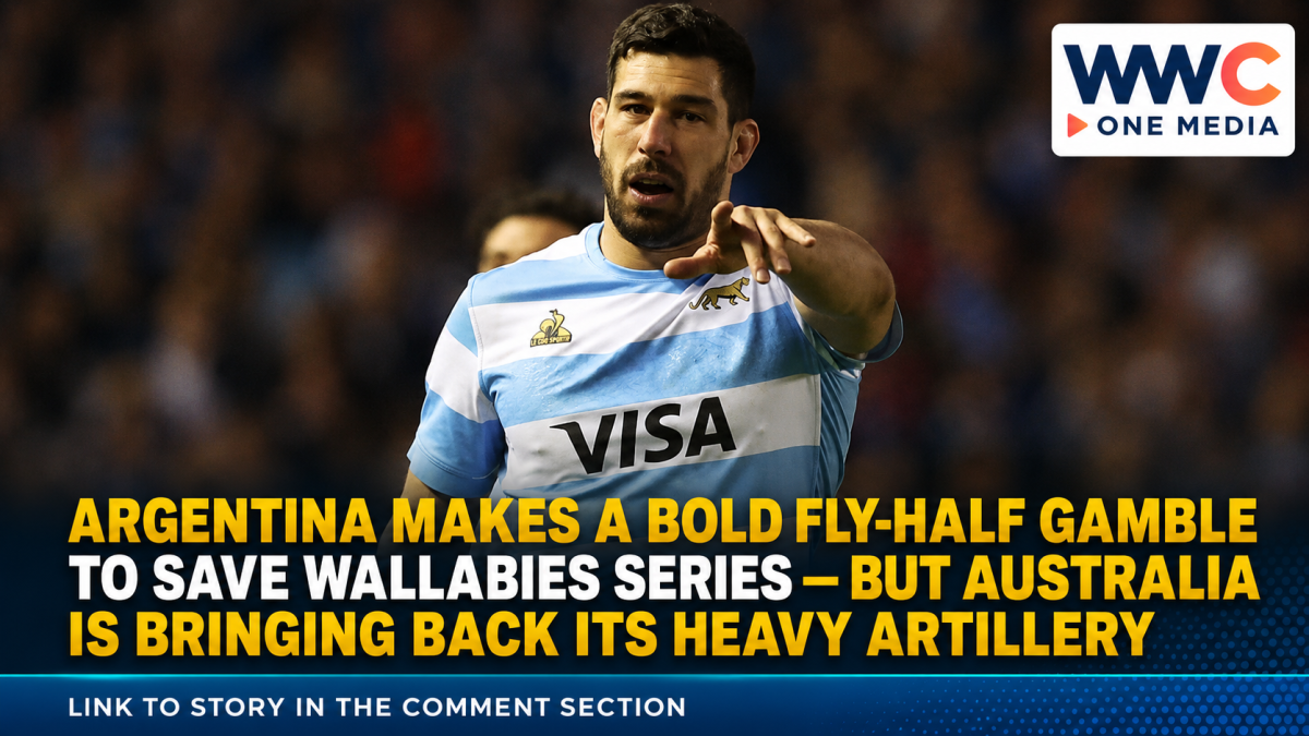 Argentina Makes a Bold Fly-Half Gamble to Save Wallabies Series — But Australia Is Bringing Back Its Heavy Artillery