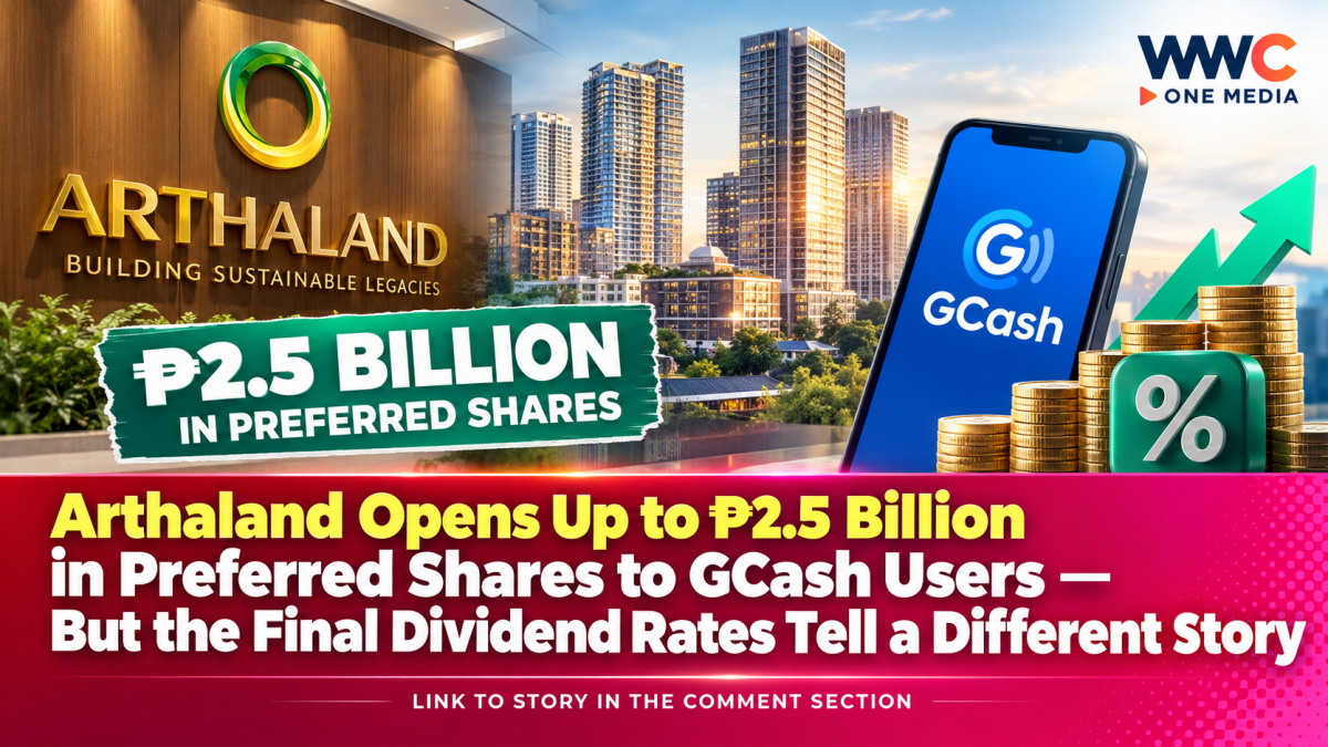 Arthaland Opens Up to ₱2.5 Billion in Preferred Shares to GCash Users — But the Final Dividend Rates Tell a Different Story