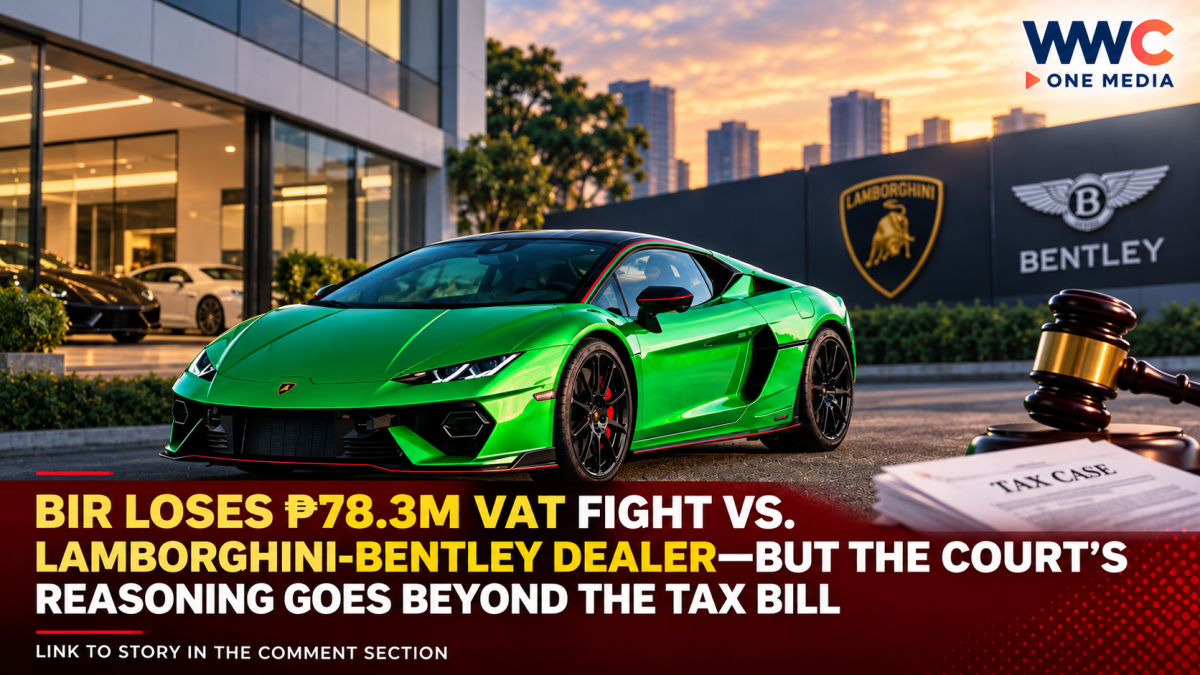 BIR Loses ₱78.3M VAT Fight vs. Lamborghini-Bentley Dealer—But the Court’s Reasoning Goes Beyond the Tax Bill