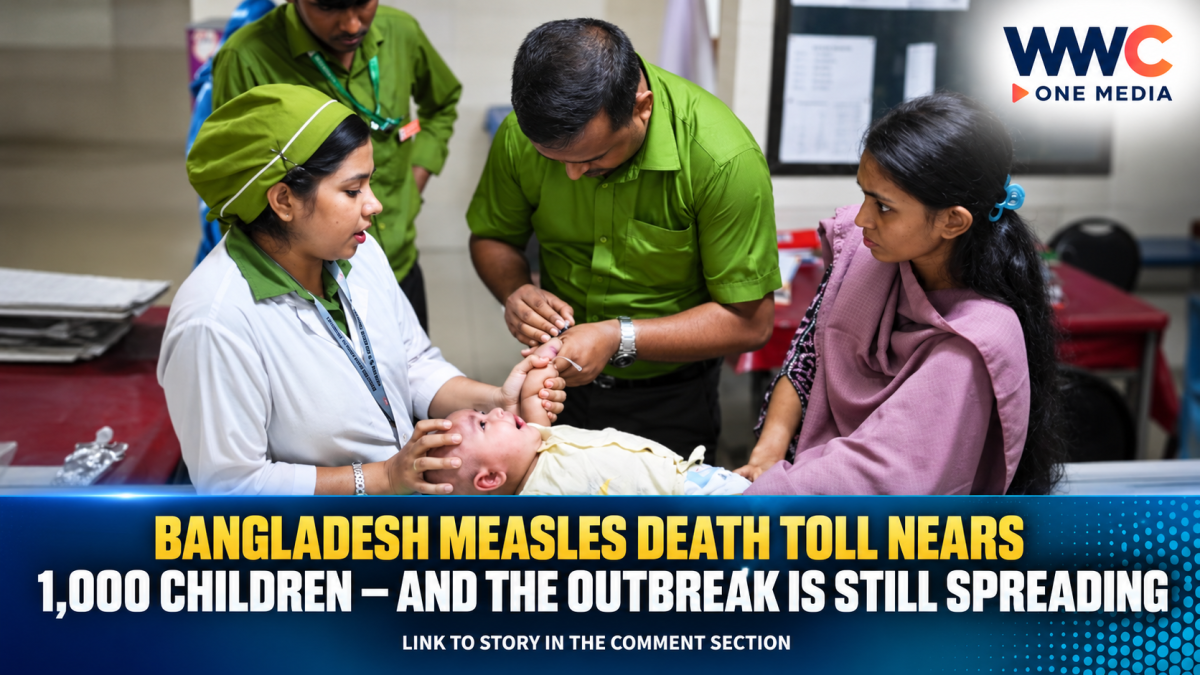 Bangladesh Measles Death Toll Nears 1,000 Children — And the Outbreak Is Still Spreading
