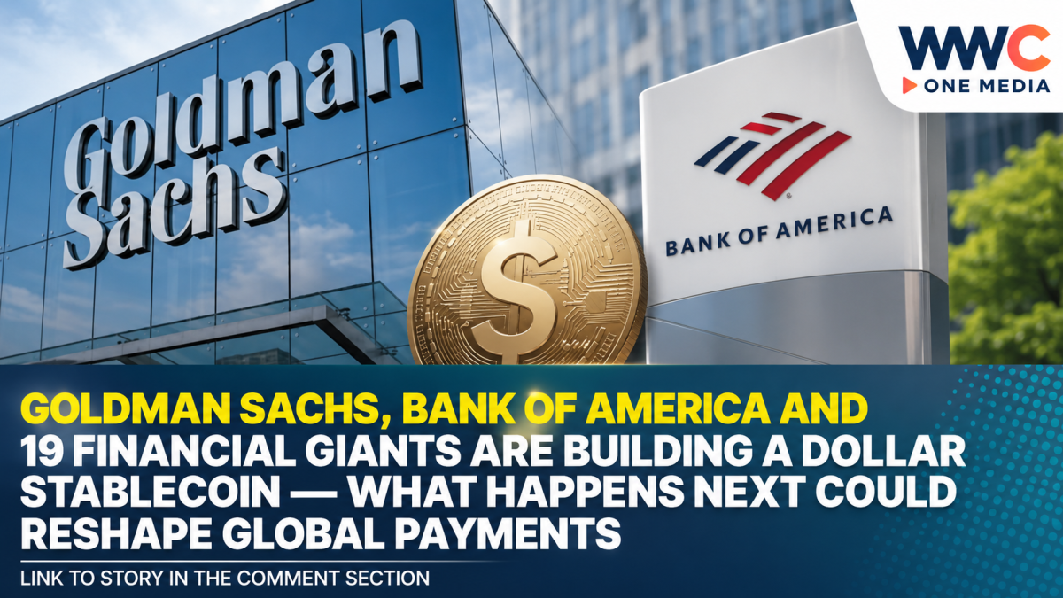 Goldman Sachs, Bank of America and 19 Financial Giants Are Building a Dollar Stablecoin — What Happens Next Could Reshape Global Payments
