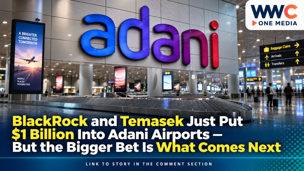 BlackRock and Temasek Just Put $1 Billion Into Adani Airports — But the Bigger Bet Is What Comes Next