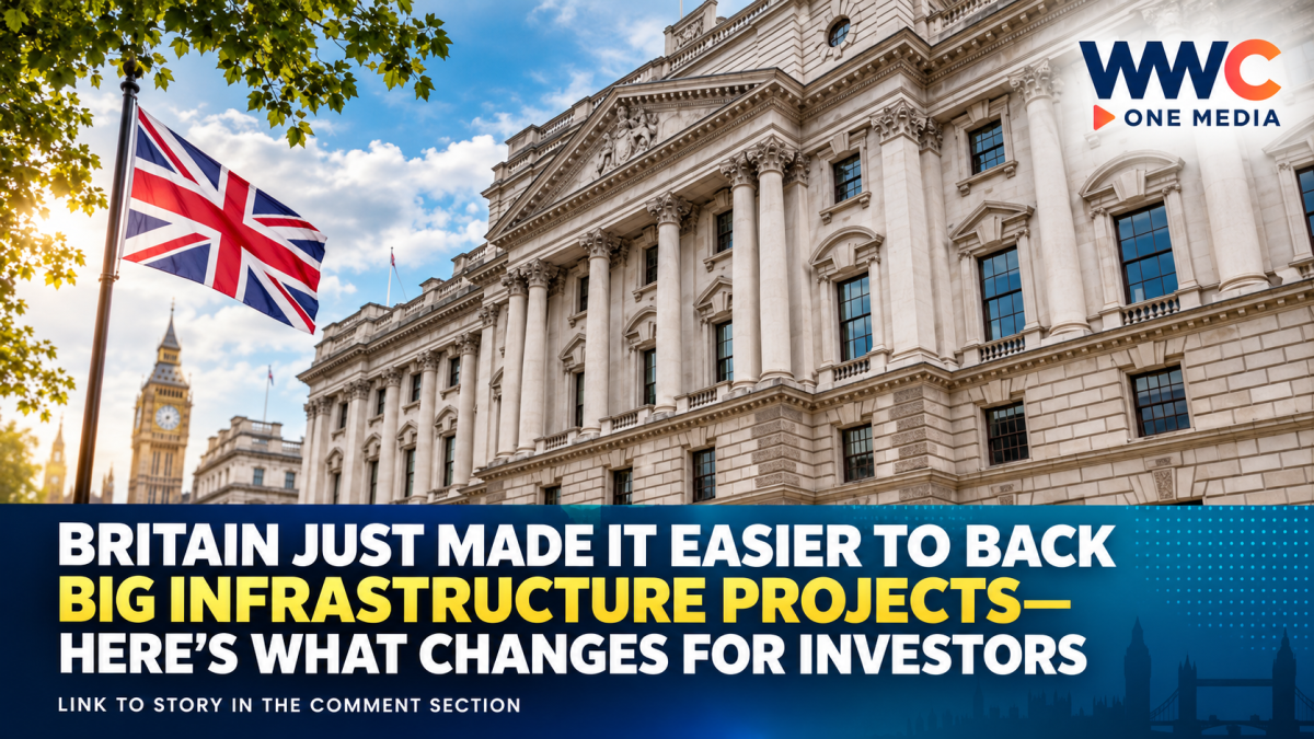 Britain Just Made It Easier to Back Big Infrastructure Projects—Here’s What Changes for Investors