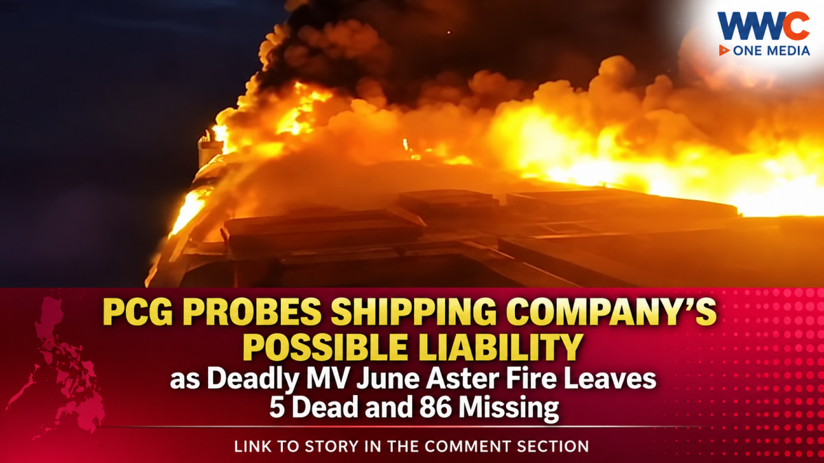 PCG Probes Shipping Company’s Possible Liability as Deadly MV June Aster Fire Leaves 5 Dead and 86 Missing