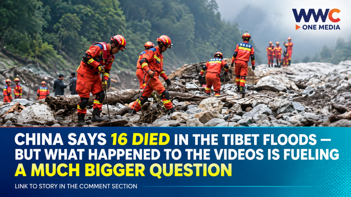 China Says 16 Died in the Tibet Floods — But What Happened to the Videos Is Fueling a Much Bigger Question