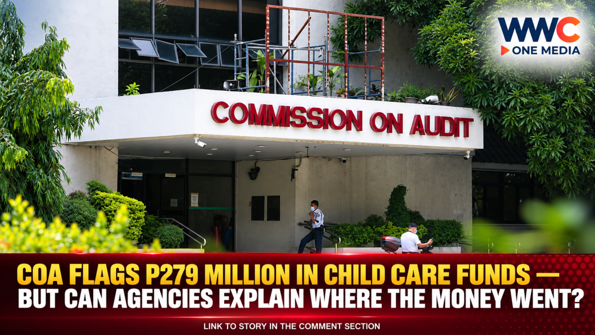 COA Flags P279 Million in Child Care Funds — But Can Agencies Explain Where the Money Went?