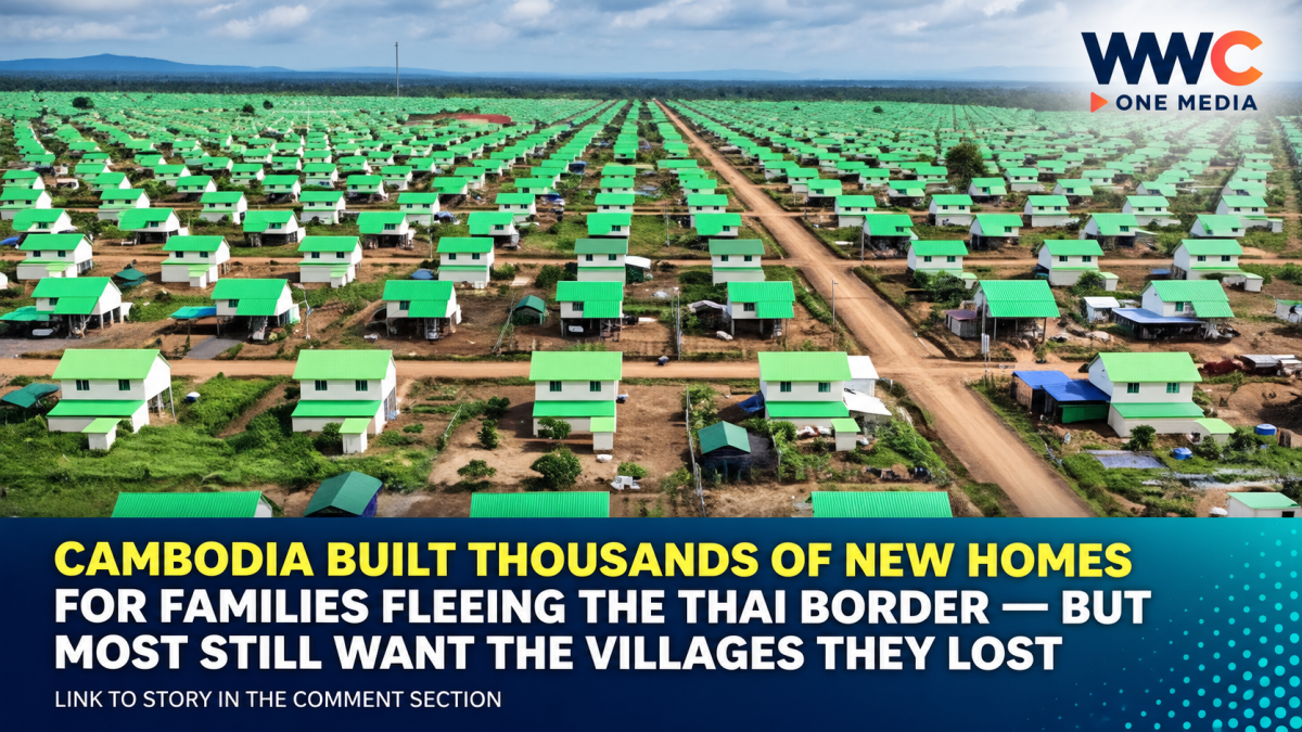 Cambodia Built Thousands of New Homes for Families Fleeing the Thai Border — But Most Still Want the Villages They Lost