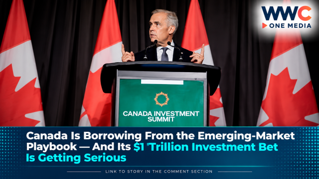 Canada Is Borrowing From the Emerging-Market Playbook — And Its $1 Trillion Investment Bet Is Getting Serious