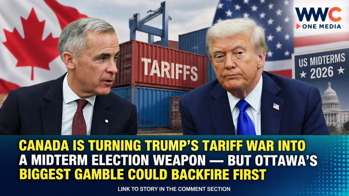 Canada Is Turning Trump’s Tariff War Into a Midterm Election Weapon — But Ottawa’s Biggest Gamble Could Backfire First