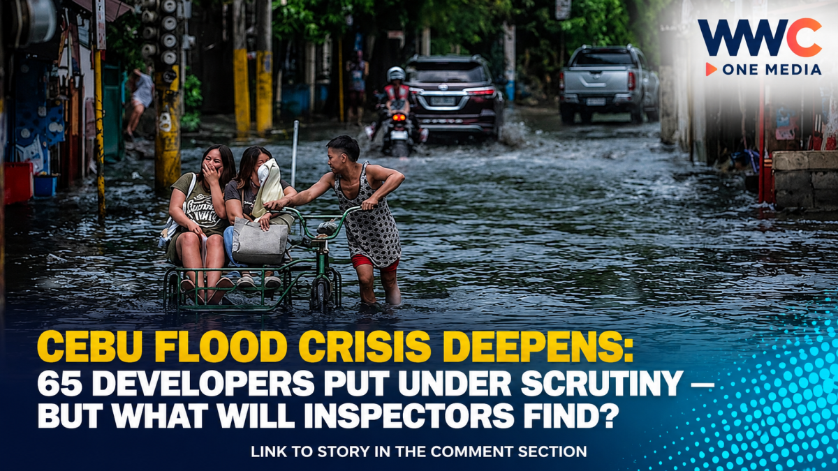 Cebu Flood Crisis Deepens: 65 Developers Put Under Scrutiny — But What Will Inspectors Find?