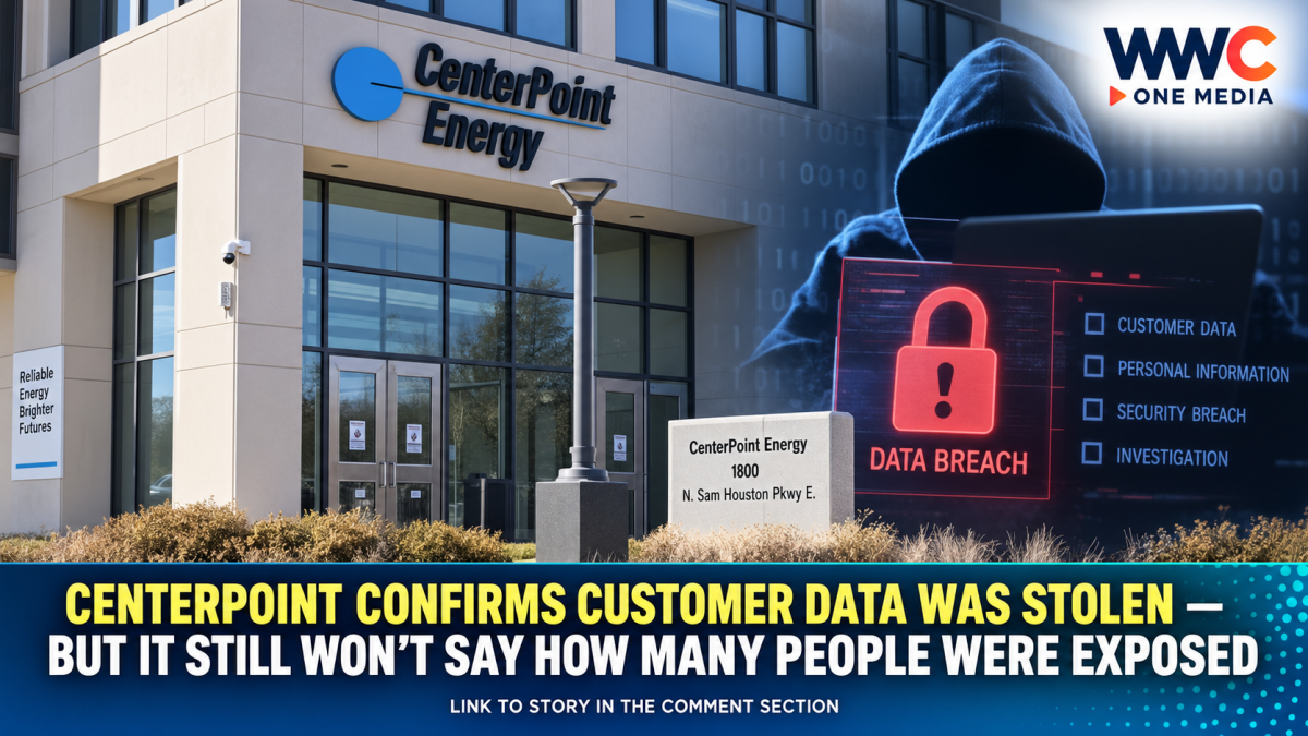 CenterPoint Confirms Customer Data Was Stolen — But It Still Won’t Say How Many People Were Exposed