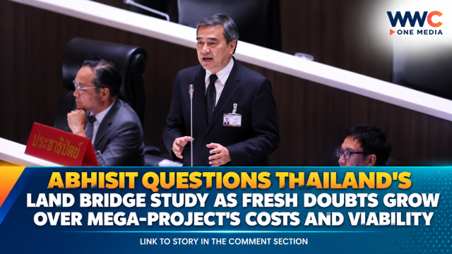 Abhisit Questions Thailand’s Land Bridge Study as Fresh Doubts Grow Over Mega-Project’s Costs and Viability