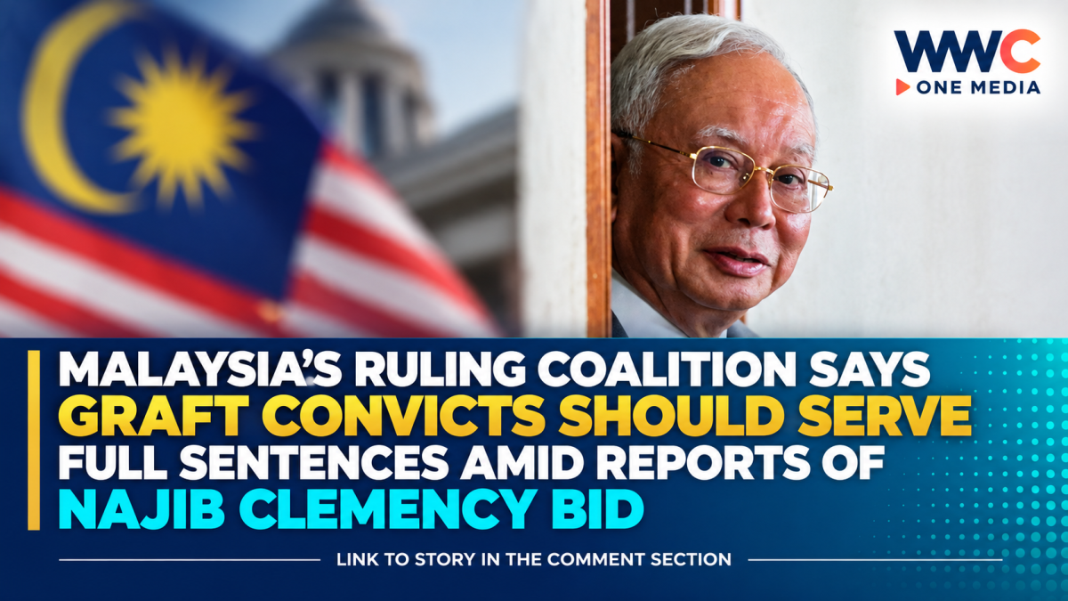 Malaysia’s Ruling Coalition Says Graft Convicts Should Serve Full Sentences Amid Reports of Najib Clemency Bid