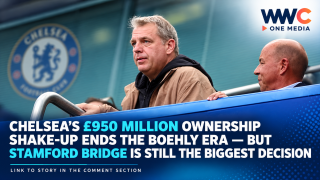 Chelsea’s £950 Million Ownership Shake-Up Ends the Boehly Era — But Stamford Bridge Is Still the Biggest Decision