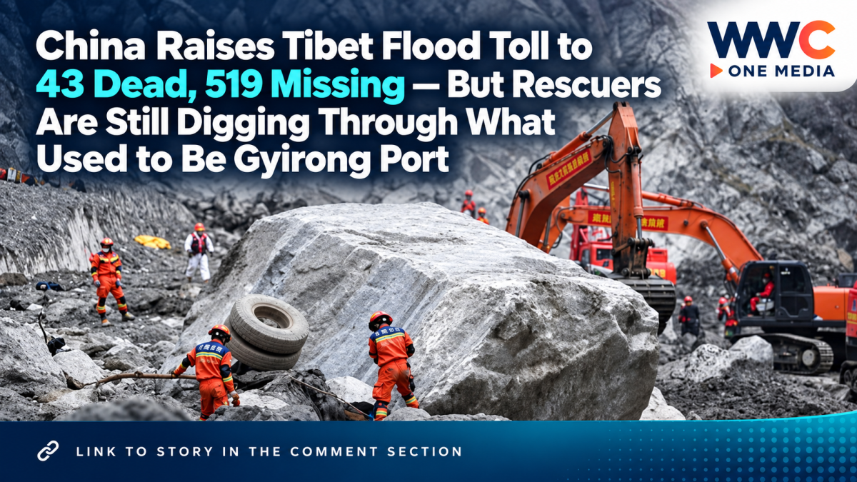 China Raises Tibet Flood Toll to 43 Dead, 519 Missing — But Rescuers Are Still Digging Through What Used to Be Gyirong Port