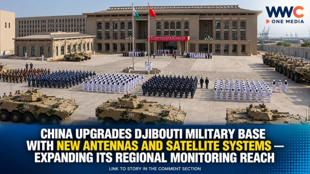 China Upgrades Djibouti Military Base With New Antennas and Satellite Systems — Expanding Its Regional Monitoring Reach